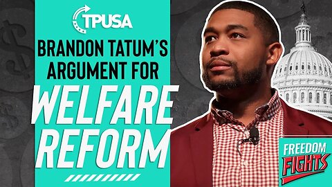 The Best Argument for Welfare Reform | Brandon Tatum