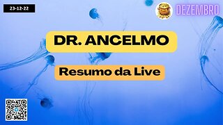 DR. ANCELMO Resumo da Live