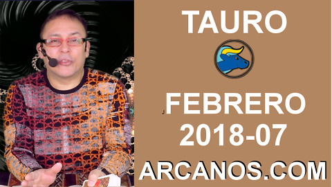 TAURO FEBRERO 2018-07-11 al 17 Feb 2018-Amor Solteros Parejas Dinero Trabajo-ARCANOS.COM