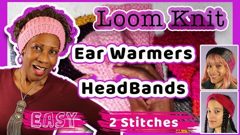 How To Loom Knit Ear Warmers and HeadBands - Easy - 2 Stitches 🧶👂🏼🧶