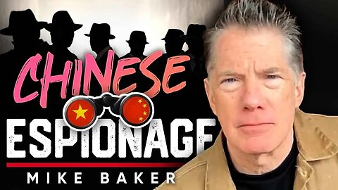 ⚠️ Economic Threat: 🐲 China Is the Number One Perpetrator of Economic Espionage - Mike Baker