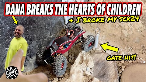 Dana Breaks The Hearts Of Children...and I Break My NEW SCX24 🤦‍♂️