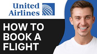 How To Book a Flight on United Airlines