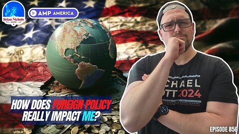 How Does Foreign Policy Impact Your Daily Life?