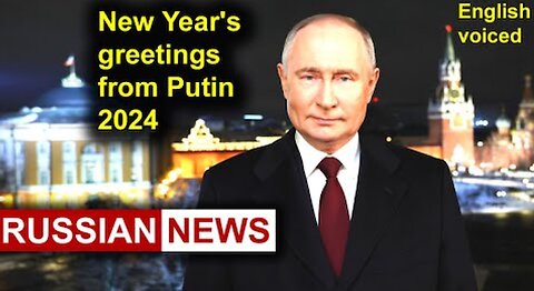 New Year's greetings from President Putin. Russia 2024