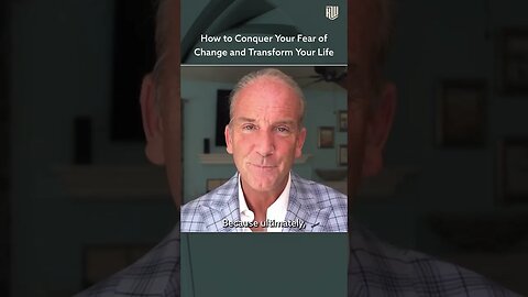 How to Conquer Your Fear of Change and Transform Your Life