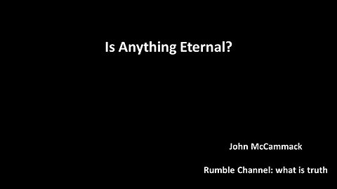 Atheist vs Eternal Intelligence, Part 1 - Is Anything Etermal?