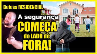 A segurança da sua CASA começa do lado de fora!