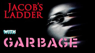 Jacob's Ladder with Garbage (Not Your Kind Of People) (Unofficial Music Video)