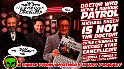 Doctor Who News & Rumour Patrol: Michael Sheen is NOT The Doctor! Chibnall's biggest star CANCELLED!