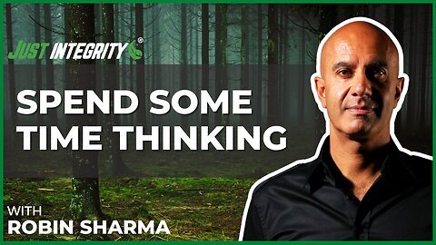 Spend Some Time Thinking | Robin Sharma