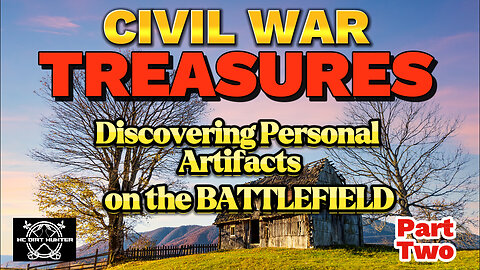 Civil War treasure: Discovering personal artifacts on the battlefield. Part 2