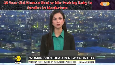 New York: A 20-year-old woman shot dead while pushing baby stroller in Manhattan