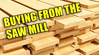 Buying Lumber Directly from the Sawmill - Money Saving Hacks for Woodworking Part 3