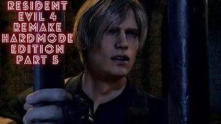 Resident Evil 4 Remake HARDMODE EDITION PART 5