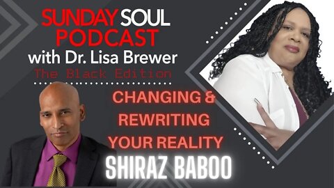 Changing & Rewriting Your Reality with Shiraz Baboo | The Black Edition | The Sunday Soul Podcast