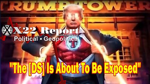 X22 Dave Report - The [DS] Is About To Be Exposed. The Government Of The US Has Been Infiltrated