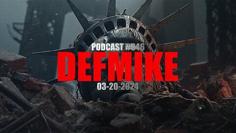 03.20.24 DEFMIKE PODCAST #546