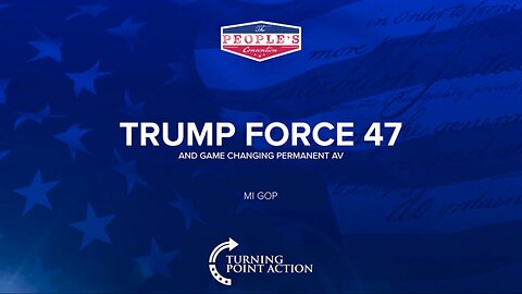 Trump Force 47 and Game Changing Permanent AV