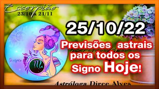 ♎ 𝐇𝐎𝐑Ó𝐒𝐂𝐎𝐏𝐎 𝐃𝐎 𝐃𝐈𝐀! [TERÇA] 25/1𝟎/𝟐𝟎𝟐𝟐 | 𝐓𝐎𝐃𝐎𝐒 𝐎𝐒 #𝐒𝐈𝐆𝐍𝐎𝐒 𝑷𝑹𝑬𝑽𝑰𝑺Õ𝑬𝑺 𝑨𝑺𝑻𝑹𝑨𝑰𝑺 | 𝑫𝒊𝒓𝒄𝒆 𝑨𝒍𝒗