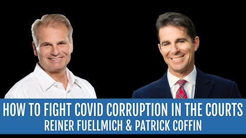 #247: How to Fight COVID Corruption in the Courts—Reiner Fuellmich