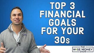 Top 3 Financial Goals For Your 30s