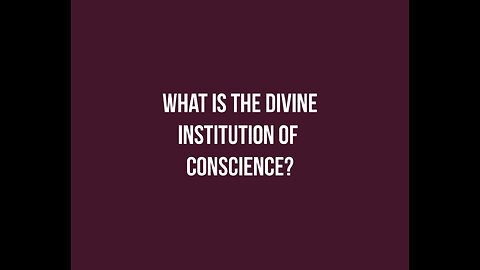 What is the Divine Institution of conscience?