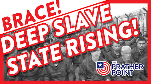 DEEP SLAVERY STATE RISING!