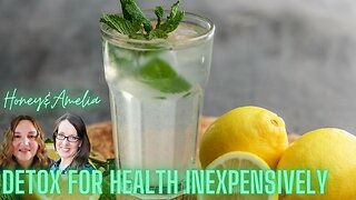 Detox Basics on a Budget with Amelia and Honey