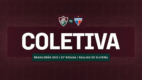 FLUTV - COLETIVA - FLUMINENSE 1 X 0 FORTALEZA - CAMPEONATO BRASILEIRO 2023