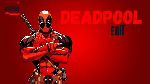 Deadpool Transition Edit