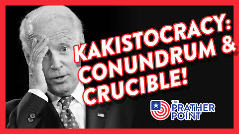 Kakistocracy: Conundrum & Crucible!