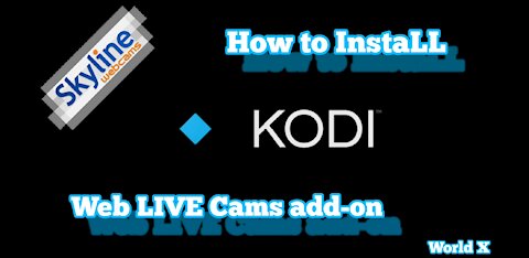 How to install WebCams LIVE Add-on on Kodi - Skyline Web Cams