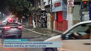 Diante da Família: Homem é Perseguido e Assassinado na Região Central de Teófilo Otoni.