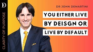 The Power of Designing Your Life | Dr John Demartini