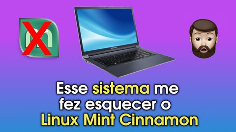 Esse sistema me fez ESQUECER o LINUX MINT Cinnamon - Conheça meu sistema pra Maio!