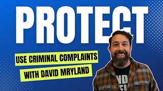 Protect Yourself With Criminal Complaints With David Myrland