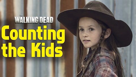 The Walking Dead Universe- Counting the Kids - What is Next for the Young Generation of the TWDU?