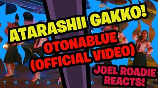 ATARASHII GAKKO! - OTONABLUE (Official Music Video) - Roadie Reacts