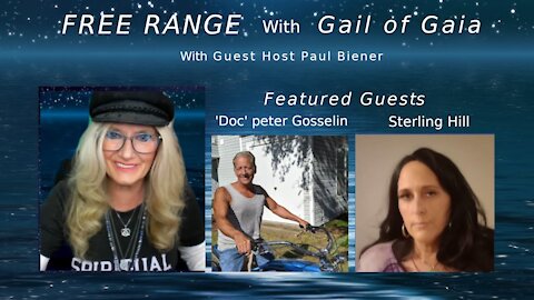 FREE RANGE: Gail of Gaia Talks To Sterling Hill, Doc Peter and Paul About Your Health Solutions
