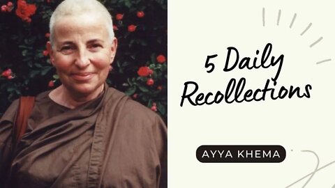 ☸ Ayya Khema I Five Daily Recollections ☸