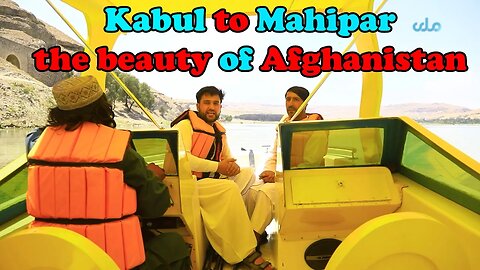 Kabul to Mahipar the beauty of Afghanistan