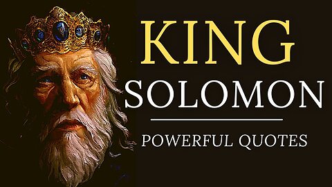 45 Life Changing Quotes By King Solomon (The Wisest Man That EVER Lived) Artistic Motivation