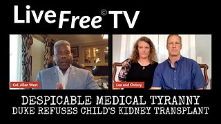 ACRU Live Free TV: Despicable Medical Tyranny—Duke Denies Child's Life-Saving Kidney Transplant