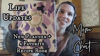 Mom Chat | New Planner, a Favorite Recipe Book, and a Life Update
