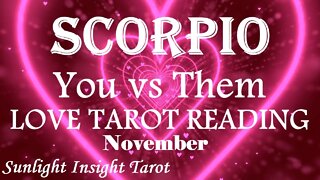 SCORPIO | 😍THEY'RE DISTANT NOW!😍 | But Not For Much Longer! | You vs Them | November 2022