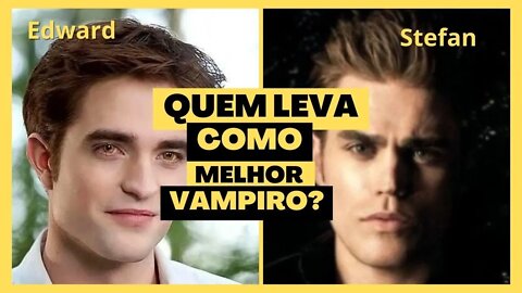 Razões que Stefan Salvatore é um vampiro melhor que Edward Cullen e vezes onde o oposto acontece