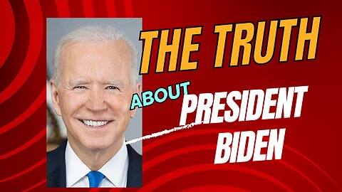 The Truth About President Biden 👁️🤯