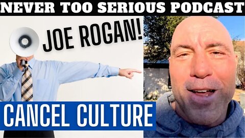 Joe Rogan meet Cancel Culture