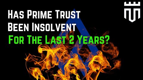 BombShell Drops! Has Prime Trust Been Insolvent For 2 Years?